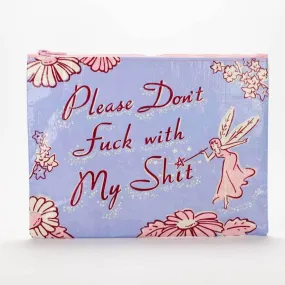 Don't Fuck with My Shit Zipper Pouch